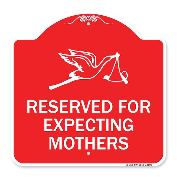 Signmission Designer Series Reserved for Expecting Mothers, Red & White Alum Sign, 18" L, 18" H, RW-1818-23198 A-DES-RW-1818-23198 - main